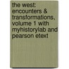 The West: Encounters & Transformations, Volume 1 With Myhistorylab And Pearson Etext door Professor Edward Muir