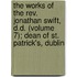 The Works Of The Rev. Jonathan Swift, D.D. (Volume 7); Dean Of St. Patrick's, Dublin