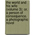 The World And His Wife (Volume 3); Or, A Person Of Consequence. A Photographic Novel