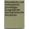 Theoretische und methodische Grundlagen ausgewählter leichtathletischer Disziplinen door André Lach