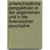 Unterschiedliche Perspektiven in Der Allgemeinen Und in Der Forensischen Psychiatrie by Hermann Witter