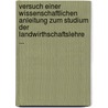 Versuch Einer Wissenschaftlichen Anleitung Zum Studium Der Landwirthschaftslehre ... door Leopold Trautmann