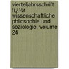 Vierteljahrsschrift Fï¿½R Wissenschaftliche Philosophie Und Soziologie, Volume 24 door Wilhelm Max Wundt