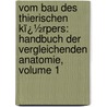 Vom Bau Des Thierischen Kï¿½Rpers: Handbuch Der Vergleichenden Anatomie, Volume 1 door Franz Leydig