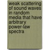 Weak Scattering of Sound Waves in Random Media That Have Arbitrary Power-Law Spectra door United States Government