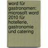 Word Für Gastronomen: Microsoft Word 2010 Für Hotellerie, Gastronomie Und Catering door Henning Schmidt