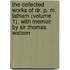the Collected Works of Dr. P. M. Latham (Volume 1); with Memoir by Sir Thomas Watson