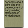 Concepts About Print And The Development Of Early Reading Strategies In Kindergarten. door Mary Cathleen Gober