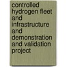 Controlled Hydrogen Fleet and Infrastructure and Demonstration and Validation Project door United States Government