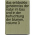 Das Entdeckte Geheimniss Der Natur Im Bau Und In Der Befruchtung Der Blumen, Volume 3