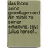 Das Leben: Seine Grundlagen Und Die Mittel Zu Seiner Erhaltung. [by] Julius Hensel...