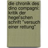 Die Chronik Des Dino Compagni: Kritik Der Hegel'schen Schrift "Versuch Einer Rettung" by Paul Scheffer-Boichorst