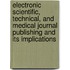 Electronic Scientific, Technical, and Medical Journal Publishing and Its Implications