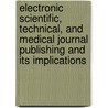 Electronic Scientific, Technical, and Medical Journal Publishing and Its Implications door Subcommittee National Research Council