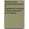 Fashion And Sartorial Discourse In Eighteenth-Century Russian Literature And Culture. by Viktoria V. Ivleva