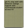 Get Fit, Stay Well! With Behavior Change Logbook With Myfitnesslab Student Access Kit door Rebecca J. Donatelle