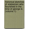 Historical Sketches Of Statesmen Who Flourished In The Time Of George Iii. (volume 1) door Baron Henry Brougham Brougham and Vaux