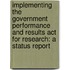Implementing The Government Performance And Results Act For Research: A Status Report