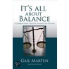 It's All About Balance, Second Edition: A Common Sense Lifestyle To Avoid The Ditches door Gail A. Marten