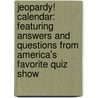 Jeopardy! Calendar: Featuring Answers and Questions from America's Favorite Quiz Show door Sony