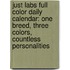Just Labs Full Color Daily Calendar: One Breed, Three Colors, Countless Personalities