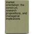 Market orientation: The construct, research propositions, and managerial implications