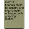 Mathxll Tutorials On Cd For Algebra And Trigonometry Enhanced With Graphing Utilities door Peter J. Frederick