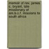 Memoir Of Rev. James C. Bryant, Late Missionary Of Am.b.c.f. Missions To South Africa