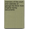 Memoirs of the Court and Cabinets of George the Third: from Original Family Documents by Richard Plantag