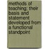 Methods of Teaching; Their Basis and Statement Developed from a Functional Standpoint