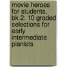 Movie Heroes For Students, Bk 2: 10 Graded Selections For Early Intermediate Pianists by Tom Arranged Gerou