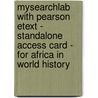 Mysearchlab With Pearson Etext - Standalone Access Card - For Africa In World History by Jonathan T. Reynolds