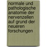 Normale Und Pathologische Anatomie Der Nervenzellen Auf Grund Der Neueren Forschungen door Edward Flatau