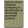 Optimal Sensor Networks Scheduling in Identification of Distributed Parameter Systems door Maciej Patan
