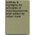 Outlines & Highlights for Principles of Macroeconomics, Brief Edition by Robert Frank