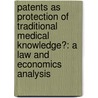 Patents as Protection of Traditional Medical Knowledge?: A Law and Economics Analysis door Petra Ebermann