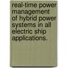 Real-Time Power Management Of Hybrid Power Systems In All Electric Ship Applications. door Gayathri Seenumani