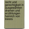 Recht und Gerechtigkeit in ausgewählten Dramen und Erzählungen Heinrich von Kleists door Julia Reichert