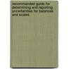 Recommended Guide for Determining and Reporting Uncertainties for Balances and Scales door United States Government