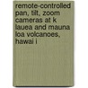 Remote-Controlled Pan, Tilt, Zoom Cameras at K Lauea and Mauna Loa Volcanoes, Hawai I door United States Government