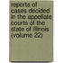 Reports Of Cases Decided In The Appellate Courts Of The State Of Illinois (Volume 22)