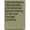 Representative, Reproducible, And Practical Benchmarking Of File And Storage Systems. door Nitin Agrawal