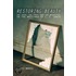 Restoring Beauty: The Good, The True, And The Beautiful In The Writings Of C.S. Lewis