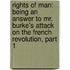 Rights of Man: Being an Answer to Mr. Burke's Attack on the French Revolution, Part 1