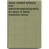 Sleep-Related Epilepsy And Electroencephalography, An Issue Of Sleep Medicine Clinics door Nancy R. Foldvary-Schaefer