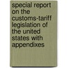 Special Report on the Customs-Tariff Legislation of the United States with Appendixes door Edward Young