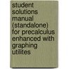 Student Solutions Manual (Standalone) For Precalculus Enhanced With Graphing Utilites door Tim Britt