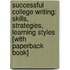 Successful College Writing: Skills, Strategies, Learning Styles [With Paperback Book]