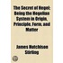 The Secret Of Hegel; Being The Hegelian System In Origin, Principle, Form, And Matter