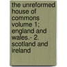 The Unreformed House of Commons Volume 1; England and Wales.- 2. Scotland and Ireland by England Calverley